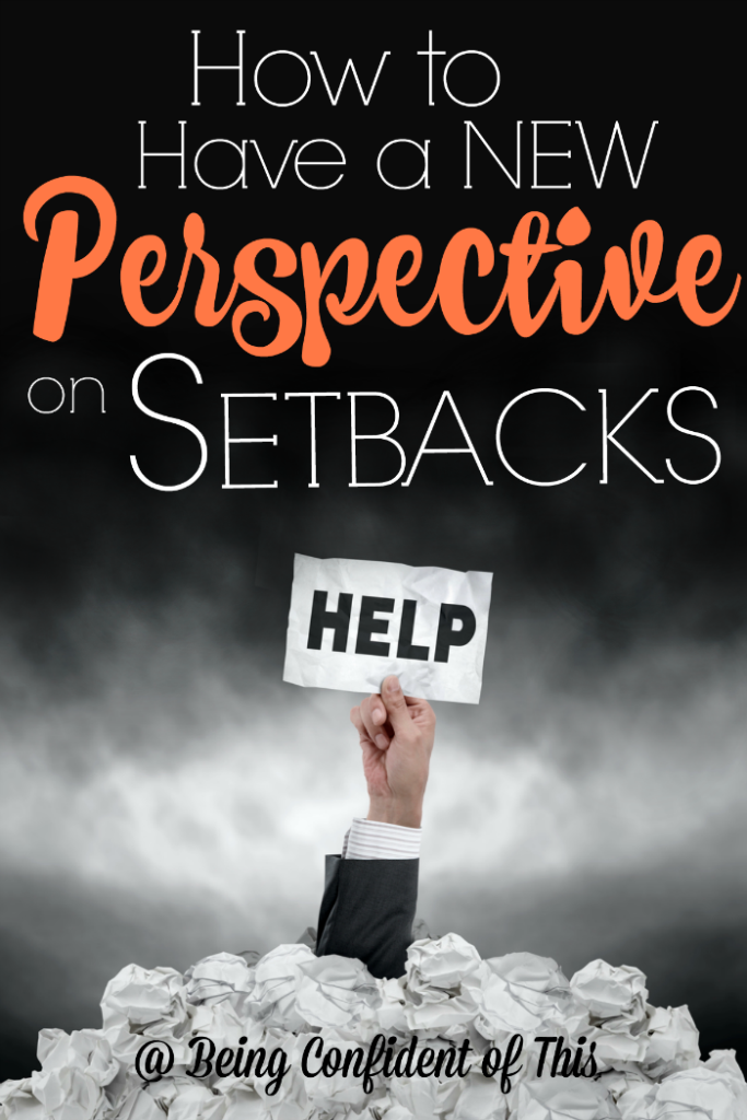 So you're facing a setback, and you fear things will never change for you.  And that might just be true if you let a failure stop you in your tracks. But if you want to persevere, you might need a new perspective on setbacks and what they mean. How to Have a New Perspective on Setbacks from Being Confident of This blog