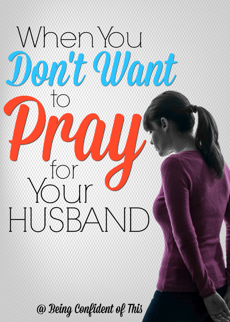 Let's be honest - sometimes you just don't want to pray for your husband. Perhaps you feel hurt or angry. Perhaps you just feel apathetic. What should you do when the desire to pray just isn't there? When You Don't Want to Pray for Your Husband