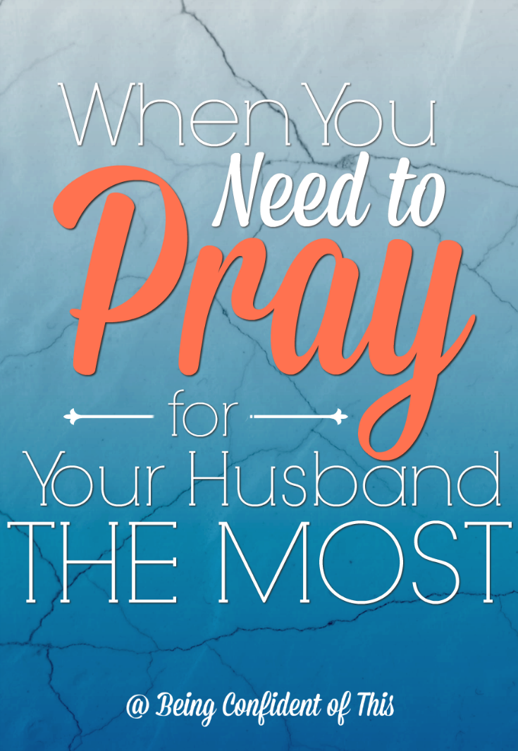 Let's be honest - sometimes you just don't want to pray for your husband. Perhaps you feel hurt or angry. Perhaps you just feel apathetic. What should you do when the desire to pray just isn't there? When You Need to Pray for Your Husband the Most