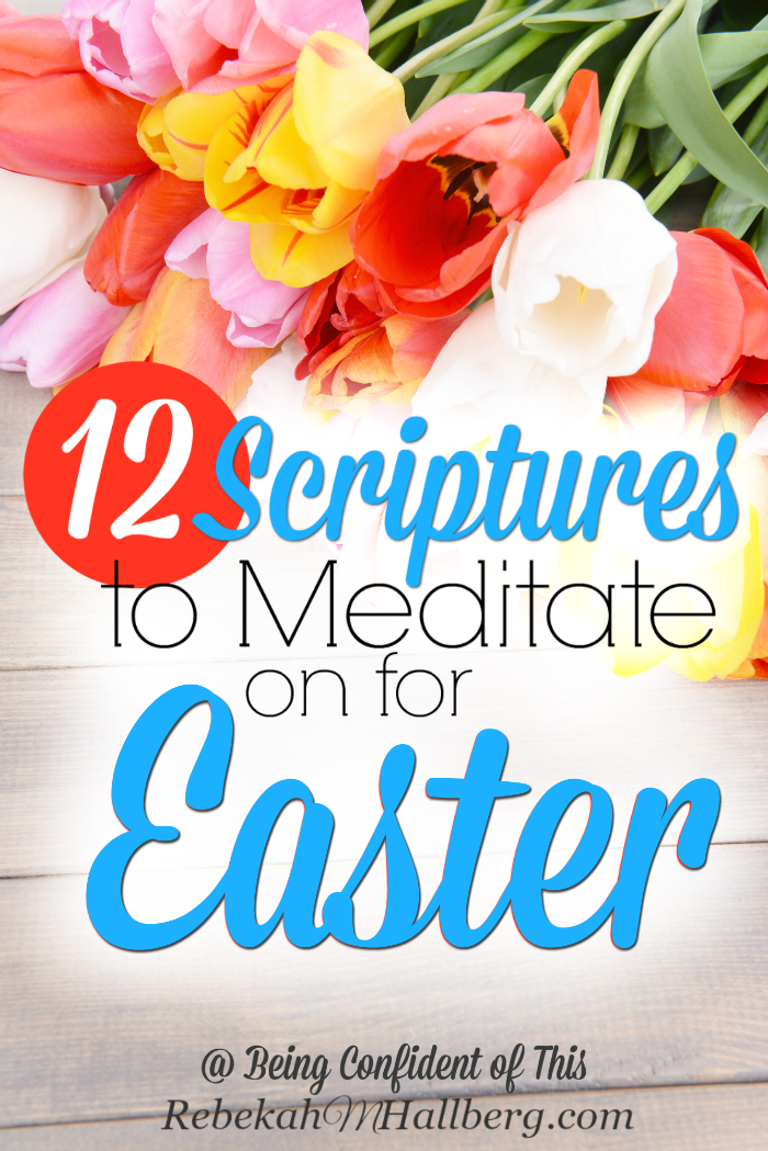 Sometimes we grow so busy living on mission for Christ that we forget the joy of our salvation, and we begin to take it for granted. Here are 12 scriptures to meditate on this Easter that will remind you of what Jesus accomplished on the cross.