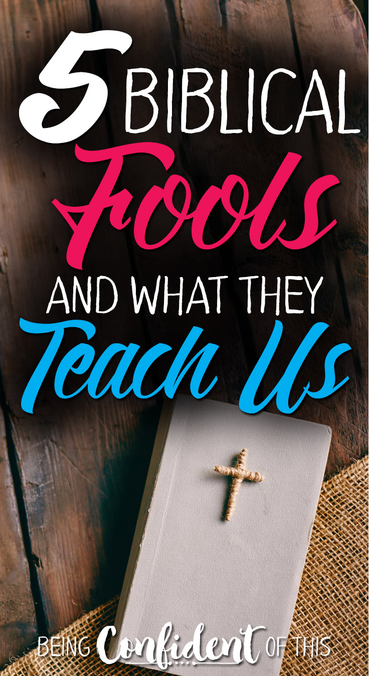 You've heard the phrase "being a fool for Christ," but what does that really mean? See how these 5 biblical fools teach us to have faith! fools for Christ, Christ followers, Christian encouragement, the cost of following Christ