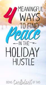 If you want more peace during Christmas this year, take these practical steps! Christian women|Being Confident of This|holidays|busy|overwhelmed|chaos|full schedule|seeking Christ|Bible verses|devotional|encouragement #peace #Christmas #freeprintable #Bibleverse