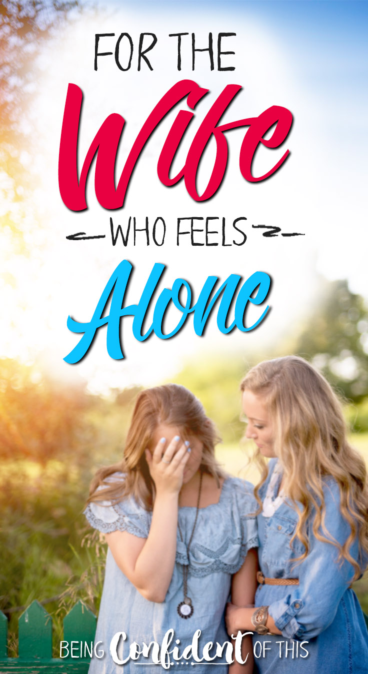 Are you embarrassed to be a struggling wife? Do you often feel alone when facing marriage problems? For the Wife Who Feels Lonely Christian Women | biblical marriage | godly wife | feeling lonely | marriage problems | divorce |staying married | fighting for marriage | Being Confident of This #wife #lonely #encouragement #devotional