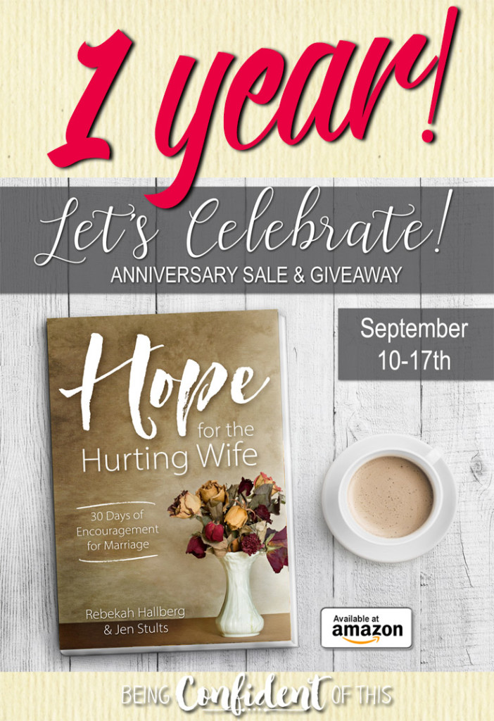 Hope for the Hurting Wife by Rebekah Hallberg and Jen Stults one year anniversary sale and giveaway! #marriage #giveaway #hopeforthehurtingwife #christianwomen women of faith | godly marriage | healthy marriage | marriage help | fight for marriage | warrior women | warrior wife | Christian books | books to grow your faith | Bible study | devotional | Being Confident of This
