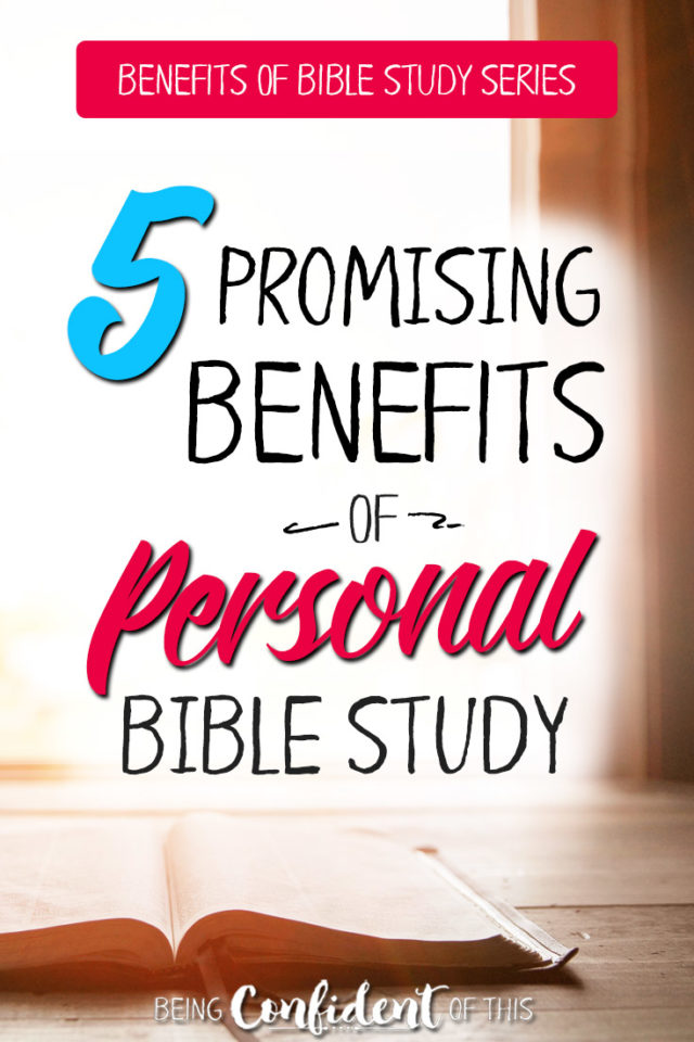 Don't miss out on these important benefits of personal Bible study! Why you need to learn to study God's Word for yourself. #studytheWord #Biblestudy #howto #Christiangrowth Being Confident of This | Bible verse | verses about Bible study | how to study the Bible | why we should study the Bible | Bible study tips | spiritual growth | Christian women resources