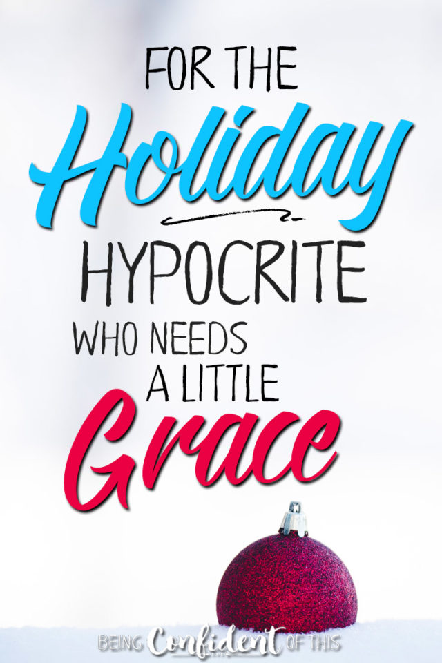 Don't make the mistake I made by setting your goals too high this Christmas! #Christmasfail #overcoming #grace #devotional Being Confident of This | work-in-progress women | Bible studies | devotionals | hope for the holidays | preaching the gospel to myself | unashamed | insecurity | identity in Christ