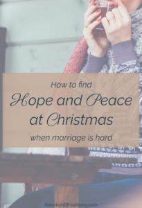 You can experience peace this Christmas even if your marriage isn't perfect! #marriagetips #hopeformarriage #encouragement #Christmas Being Confident of This | work in progress marriage | marriage encouragement | Hope for the Hurting Wife | unhappy marriage at Christmas | unloving husband | unloving wife | difficult marriage | marriage advice