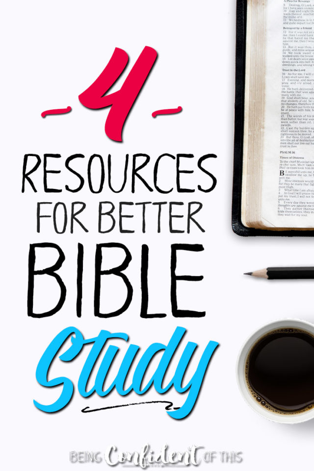 Do you want to learn how to study the Bible for yourself? Are you sometimes embarrassed by your lack of Bible knowledge? These 4 resources will help! #biblestudy #christianwomen #christiangrowth #faith how to study the Bible | ways to study the Bible | better bible study | tools for Bible study | Bible study methods | Bible study for women | women's Bible study resources | favorite bible studies for women | Being Confident of This | Benefits of Bible Study series