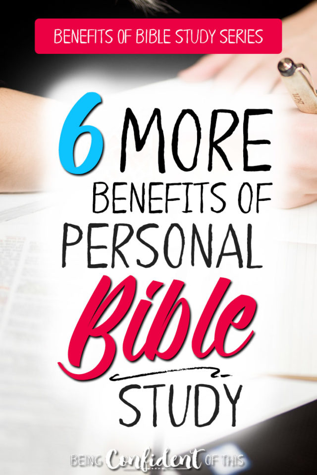 Do you know why it's so important to understand the Bible? Here are 6 more benefits of studying God's Word from the Benefits of Bible Study series. #benefitsofbiblestudy #Bibleverses #growinginfaith #christianliving Being Confident of This | spiritual growth | understanding the Bible | reading the Bible | studying God's Word | Scripture | Bible study | Christian women | strong faith | confidence | personal study | how to study | discipleship | Christian living | spiritual growth