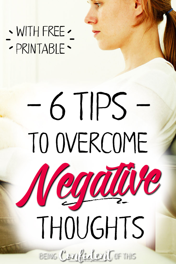 Do you wrestle with negative thoughts that just won't go away? Grab your free printable to help you take your thoughts captive and overcome negative thinking! #overcomenegativity #freeprintable #christian women Being Confident of This | encouragement for Christian women | Bible study | scriptures about our thought life | what the Bible says about taking your thoughts captive | how to adjust your attitude biblically | renew your mind | tips for overcoming negative thinking