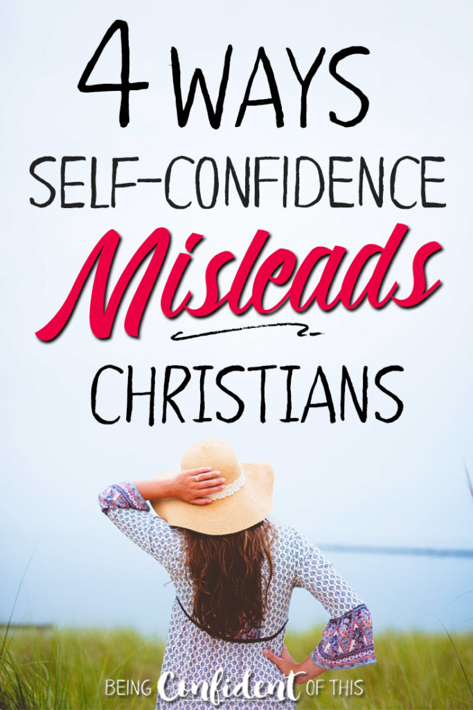 The world's perspective on confidence actually leads Christian women astray! Here are 4 things you need to know about the term self-confidence. #confidentchristianwomen #selfconfidence #biblestudy #christianwomen Being Confident of This | The Confidence Journey | online bible study for women | bible study on confidence | how have more confidence as a Christian | godly confidence | Bible study workbook | Christian books on confidence | 4 Ways self-confidence misleads us